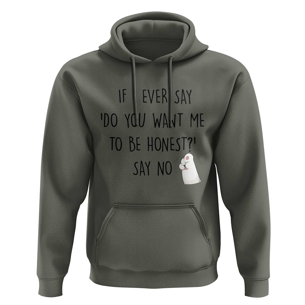 If I Ever Say Do You Want Me To Be Honest Hoodie Sarcastic Humor Gift - Wonder Print Shop