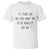 If I Ever Say Do You Want Me To Be Honest T Shirt Sarcastic Humor Gift - Wonder Print Shop