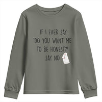 If I Ever Say Do You Want Me To Be Honest Youth Sweatshirt Sarcastic Humor Gift - Wonder Print Shop
