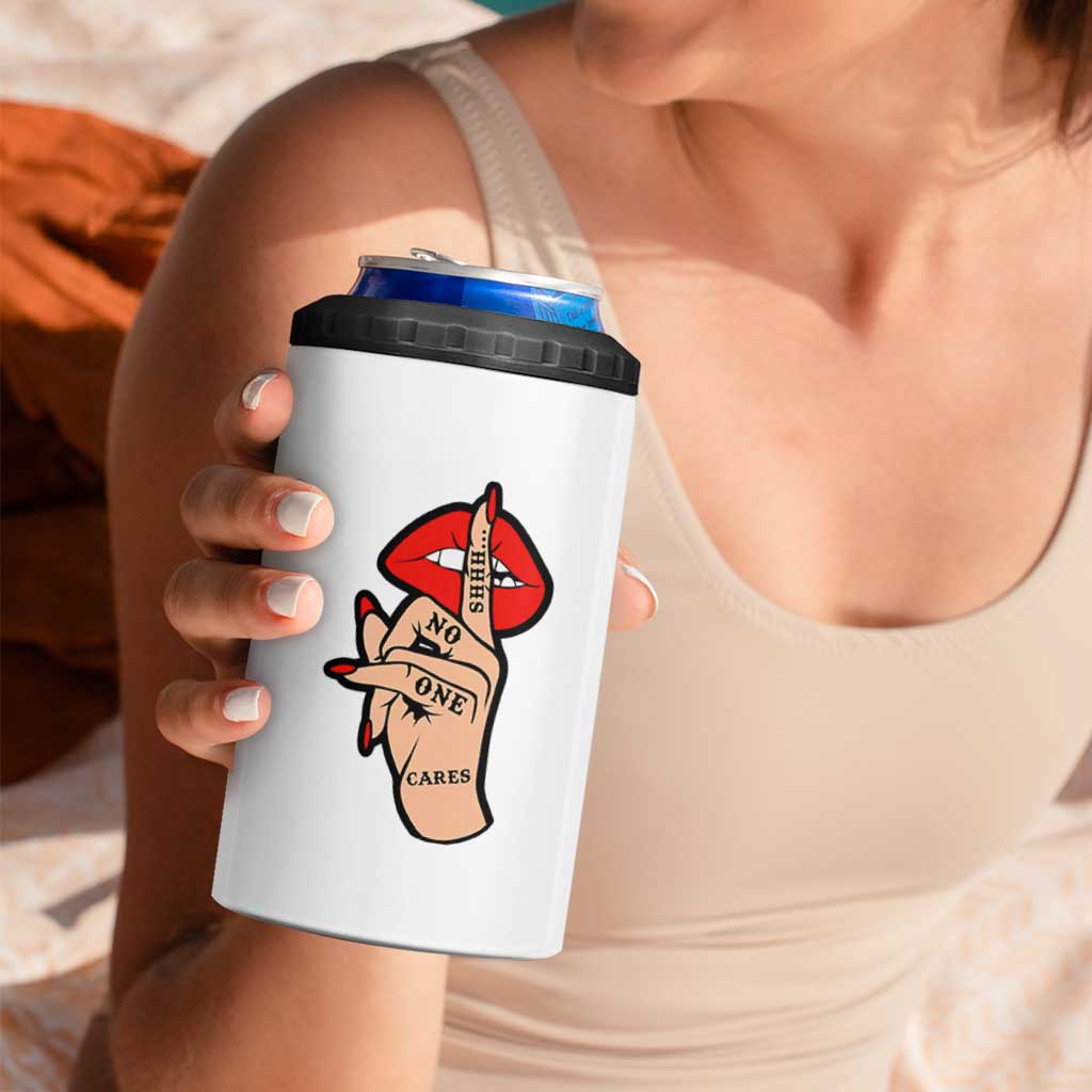 Shhh No One Cares 4 in 1 Can Cooler Tumbler Sarcastic Humor Gift