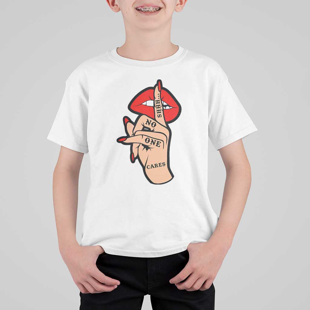 Shhh No One Cares T Shirt For Kid Sarcastic Humor Gift - Wonder Print Shop