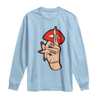 Shhh No One Cares Long Sleeve Shirt Sarcastic Humor Gift - Wonder Print Shop