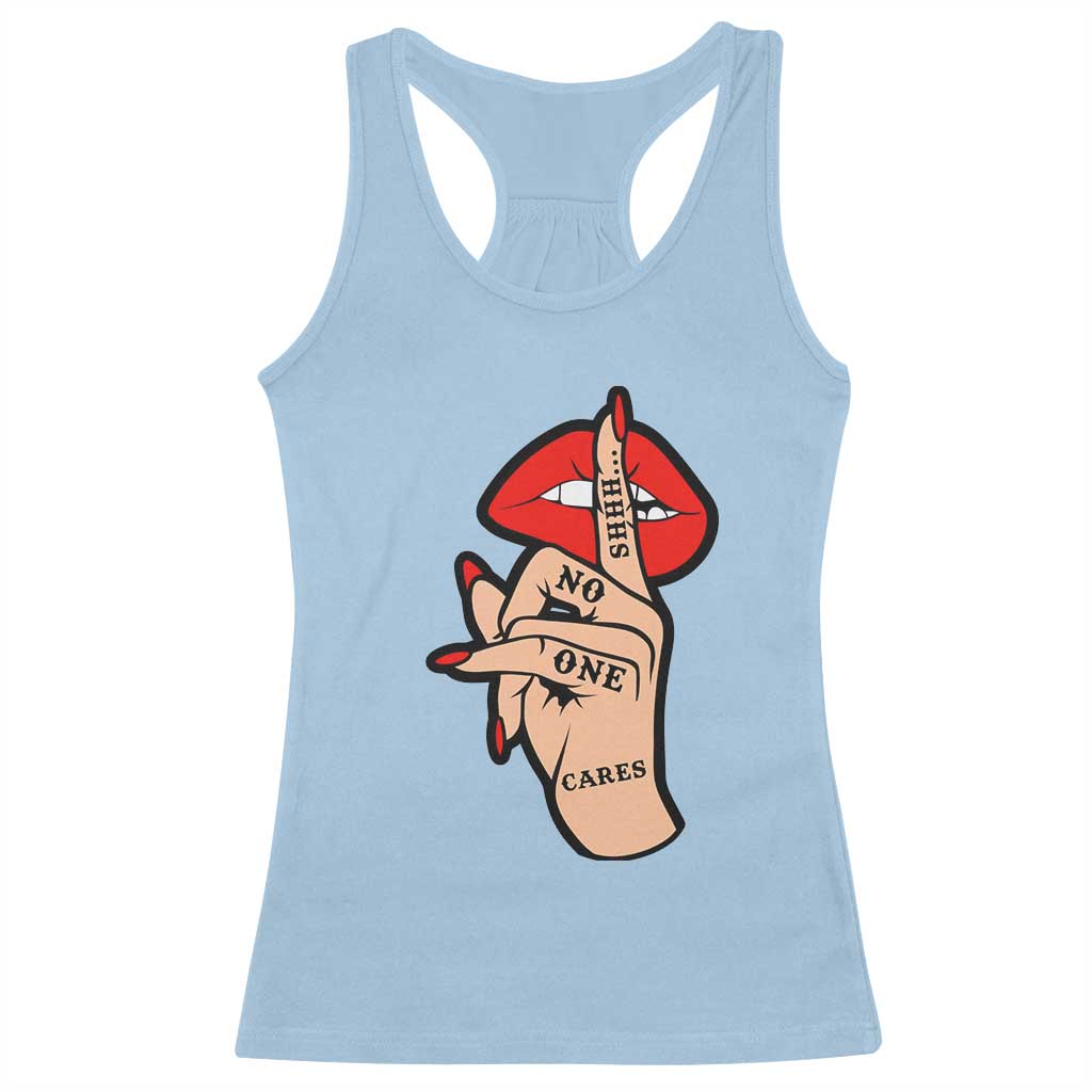 Shhh No One Cares Racerback Tank Top Sarcastic Humor Gift - Wonder Print Shop