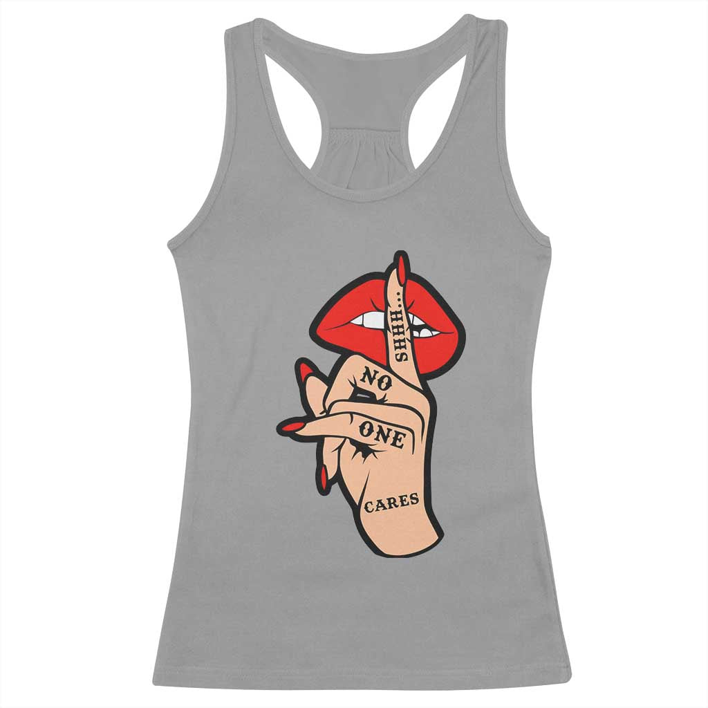 Shhh No One Cares Racerback Tank Top Sarcastic Humor Gift - Wonder Print Shop