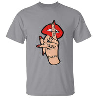 Shhh No One Cares T Shirt Sarcastic Humor Gift - Wonder Print Shop