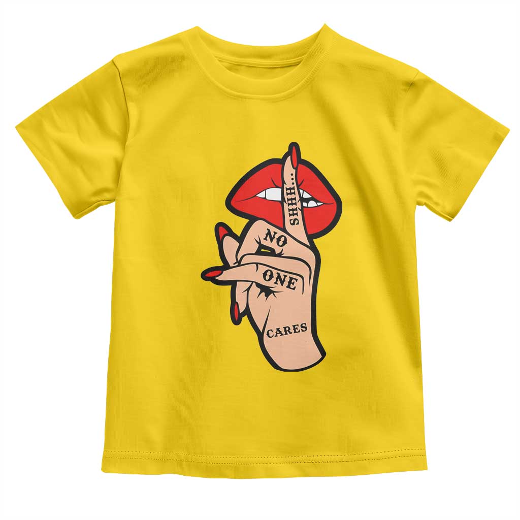 Shhh No One Cares Toddler T Shirt Sarcastic Humor Gift - Wonder Print Shop
