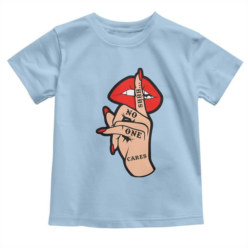 Shhh No One Cares Toddler T Shirt Sarcastic Humor Gift - Wonder Print Shop