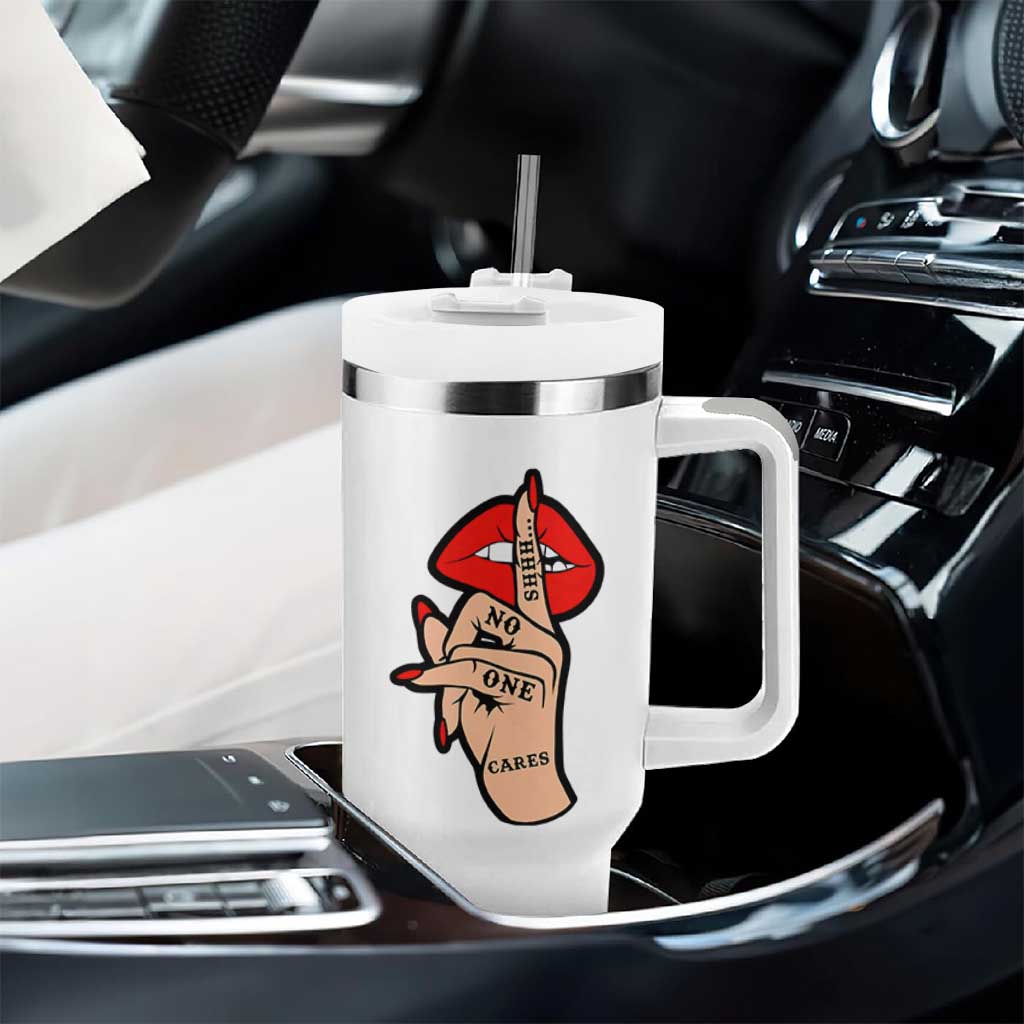 Shhh No One Cares Tumbler With Handle Sarcastic Humor Gift