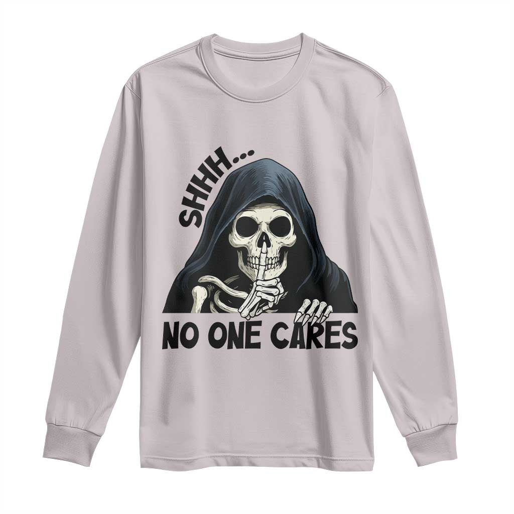 Funny Skeleton Humor Long Sleeve Shirt Shhh No One Cares - Wonder Print Shop