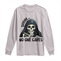 Funny Skeleton Humor Long Sleeve Shirt Shhh No One Cares - Wonder Print Shop