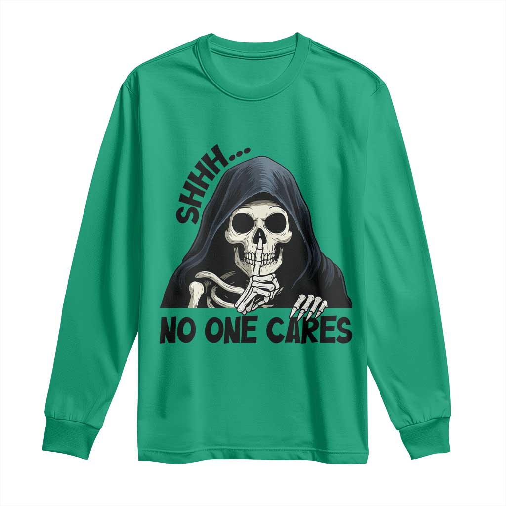 Funny Skeleton Humor Long Sleeve Shirt Shhh No One Cares - Wonder Print Shop