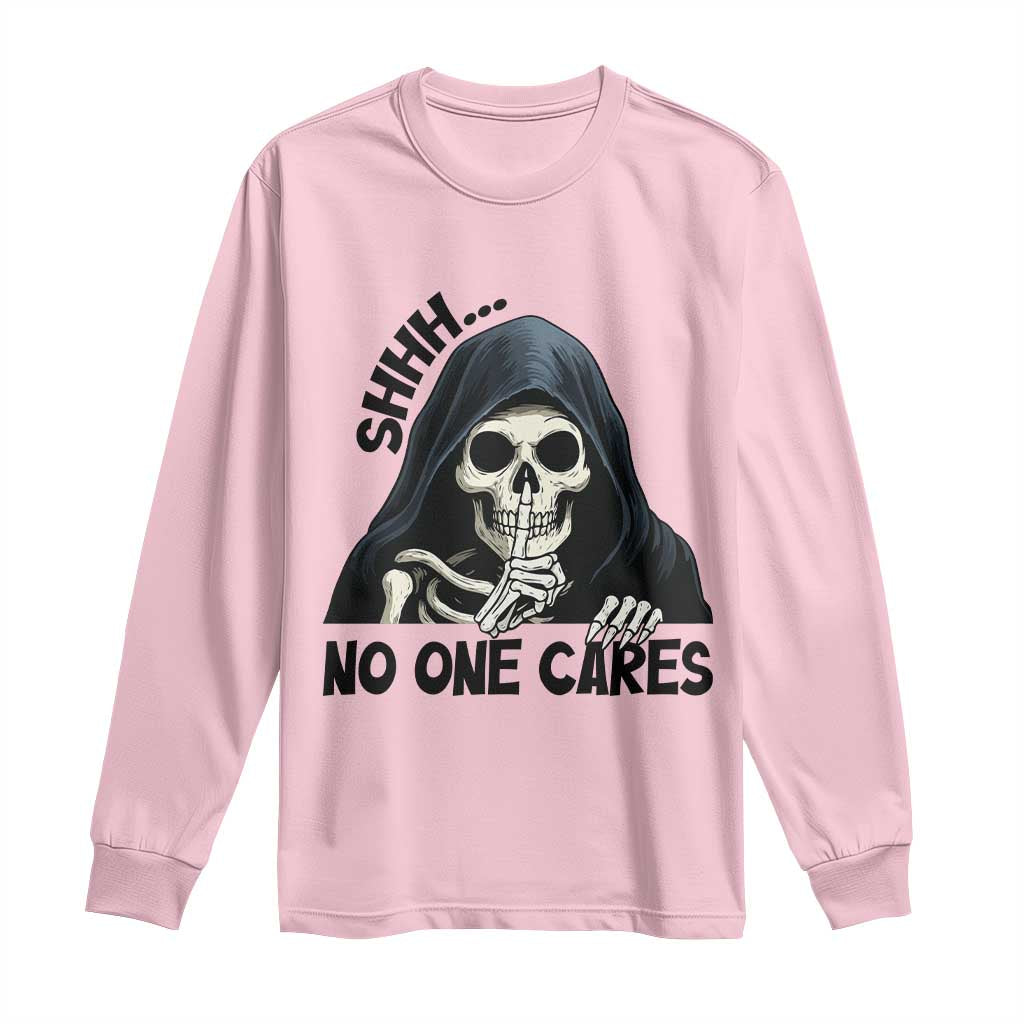 Funny Skeleton Humor Long Sleeve Shirt Shhh No One Cares - Wonder Print Shop