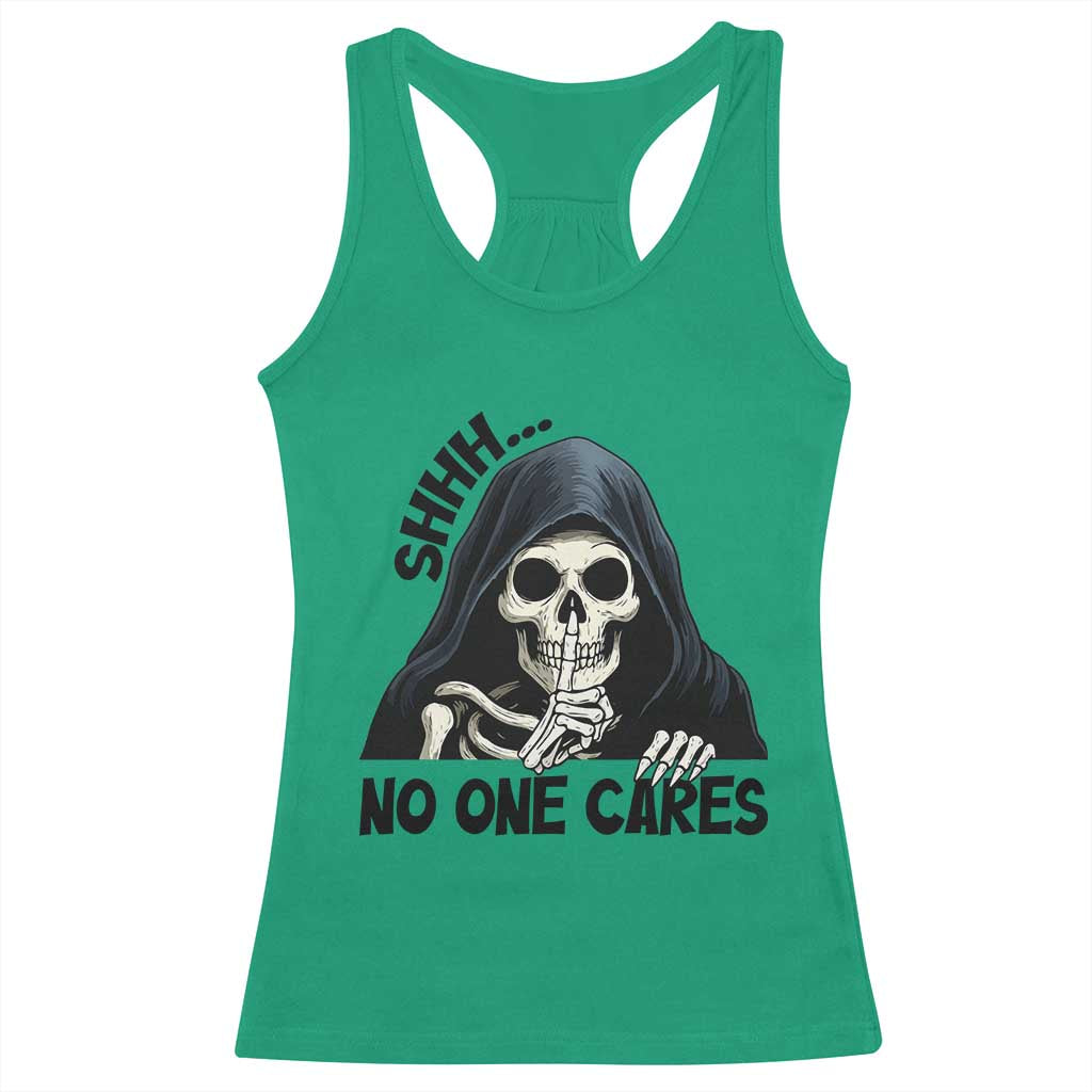 Funny Skeleton Humor Racerback Tank Top Shhh No One Cares - Wonder Print Shop