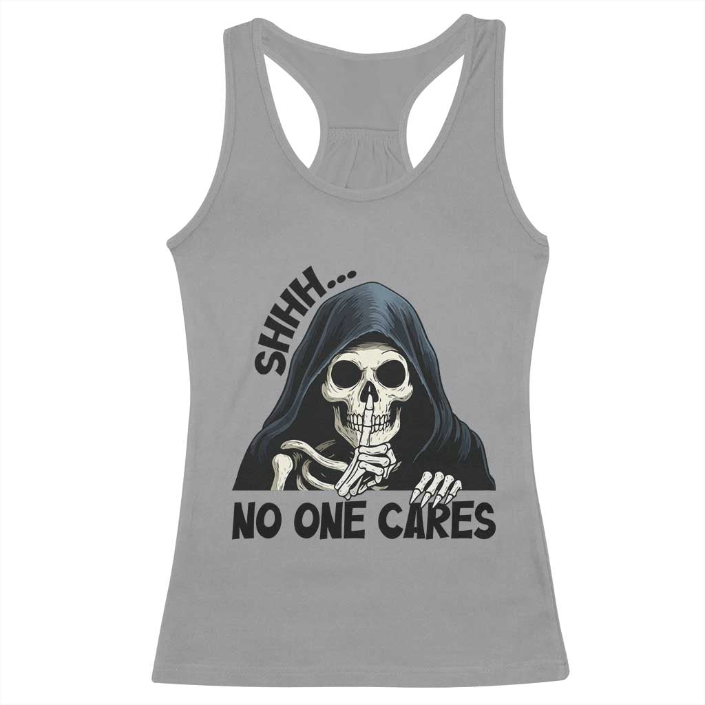 Funny Skeleton Humor Racerback Tank Top Shhh No One Cares - Wonder Print Shop