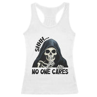 Funny Skeleton Humor Racerback Tank Top Shhh No One Cares - Wonder Print Shop