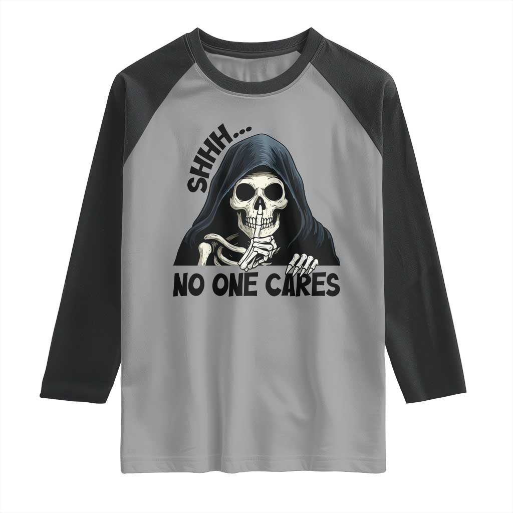 Funny Skeleton Humor Raglan Shirt Shhh No One Cares - Wonder Print Shop