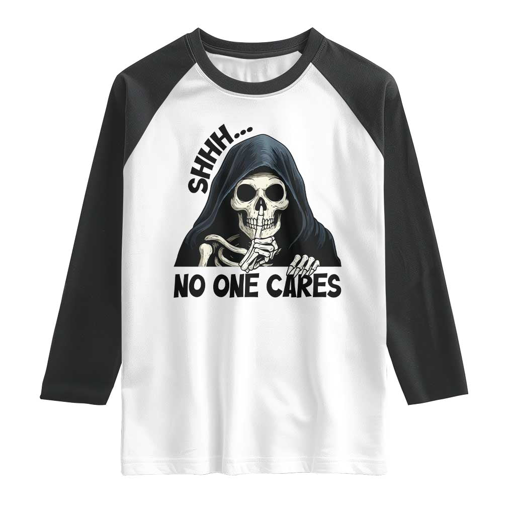 Funny Skeleton Humor Raglan Shirt Shhh No One Cares - Wonder Print Shop
