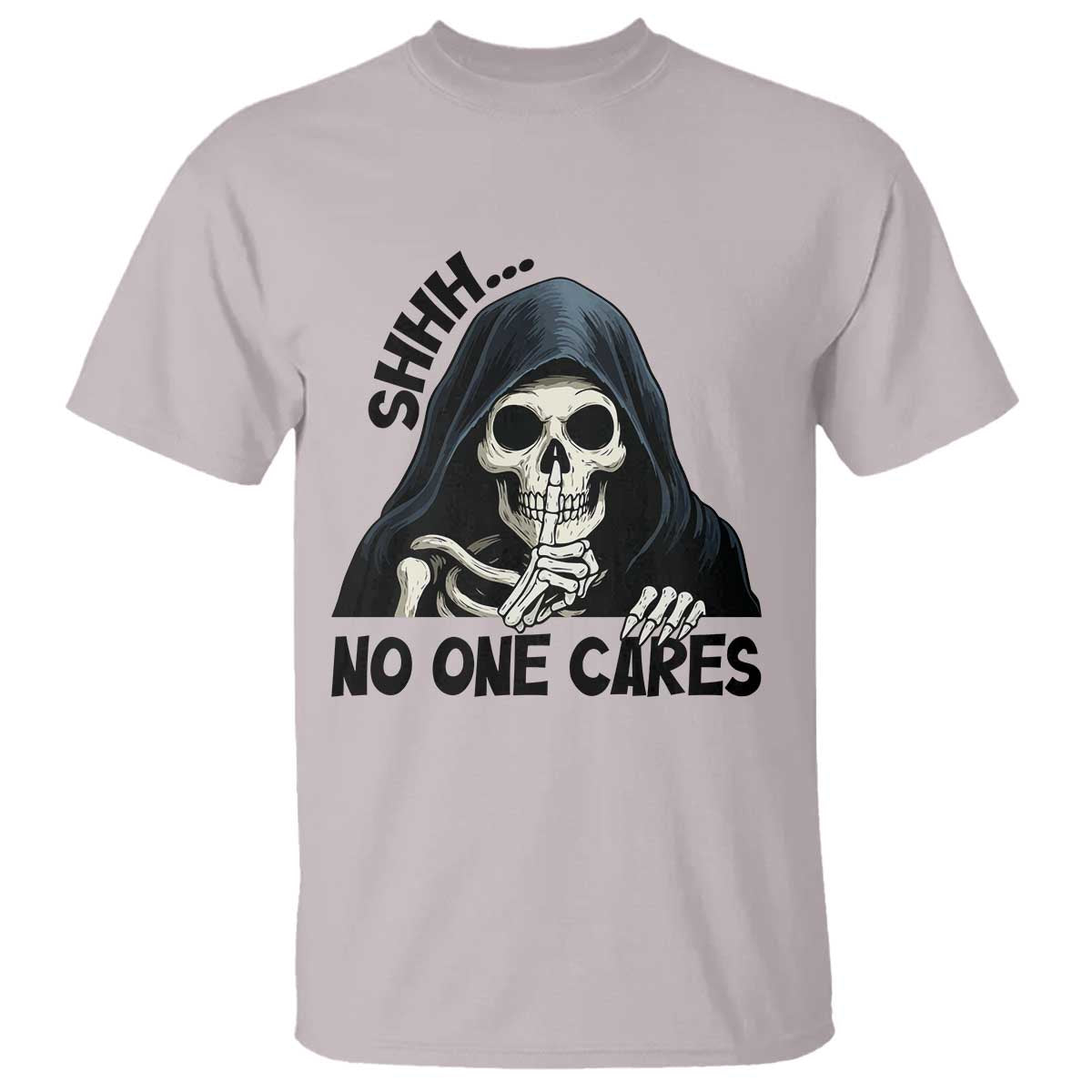 Funny Skeleton Humor T Shirt Shhh No One Cares - Wonder Print Shop