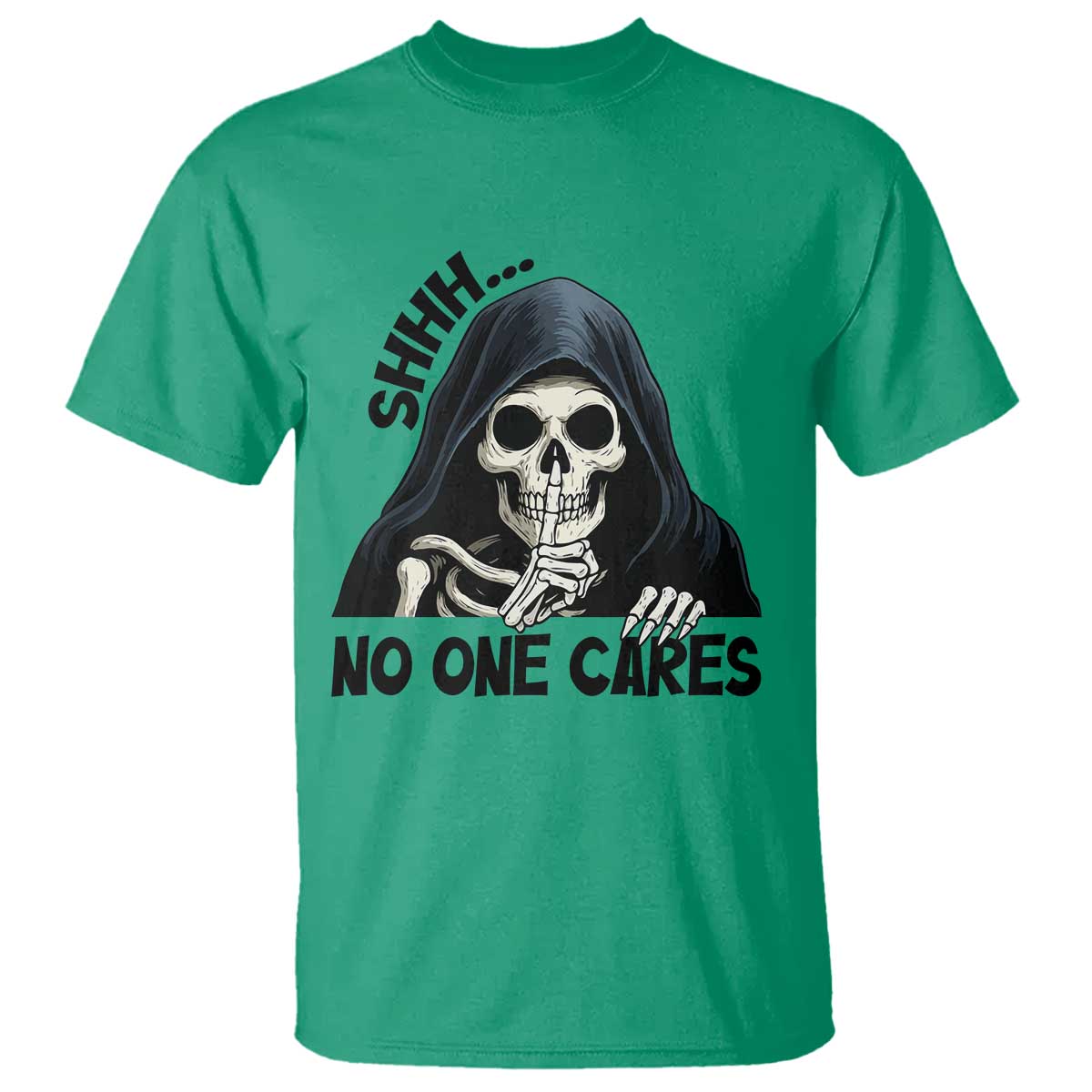 Funny Skeleton Humor T Shirt Shhh No One Cares - Wonder Print Shop