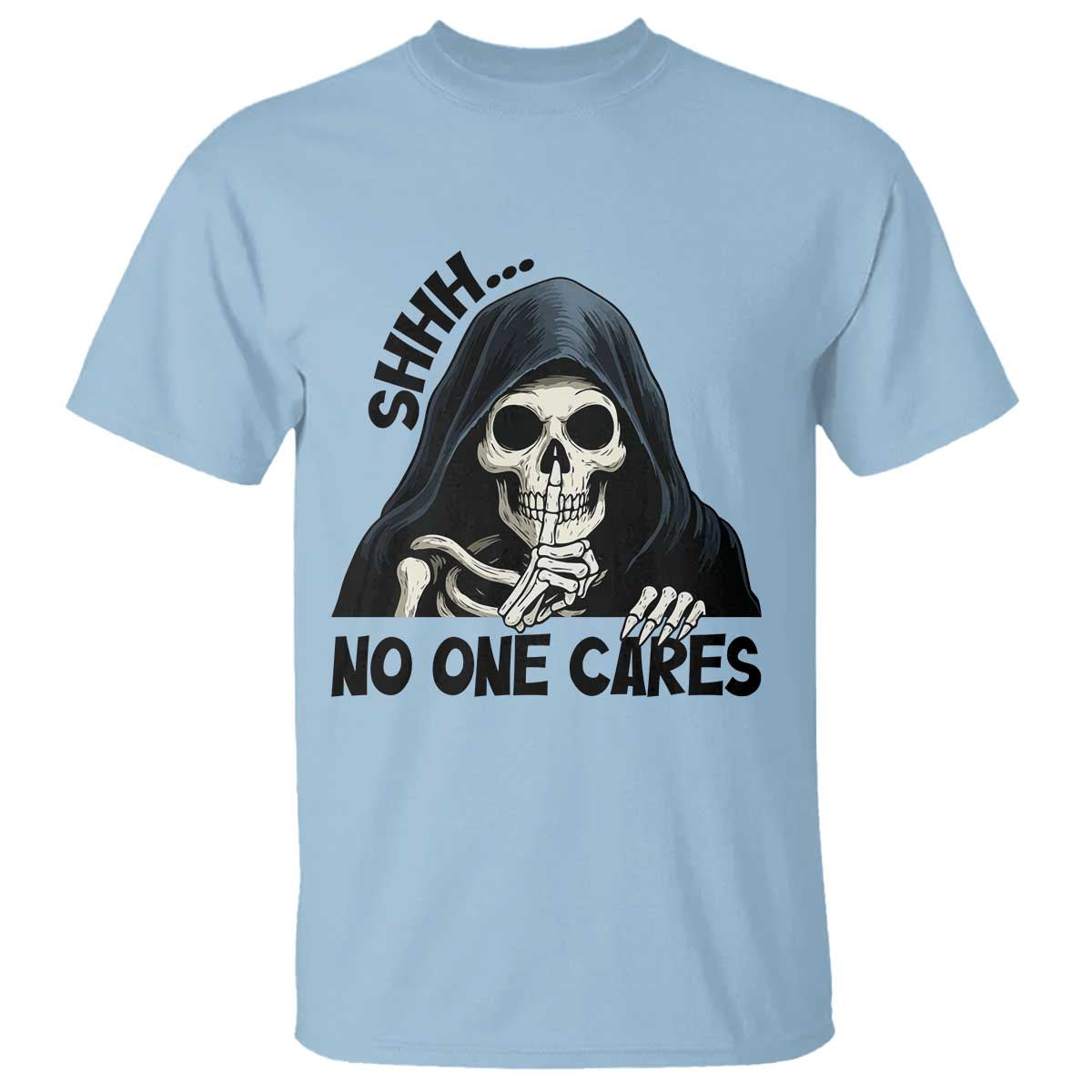 Funny Skeleton Humor T Shirt Shhh No One Cares - Wonder Print Shop