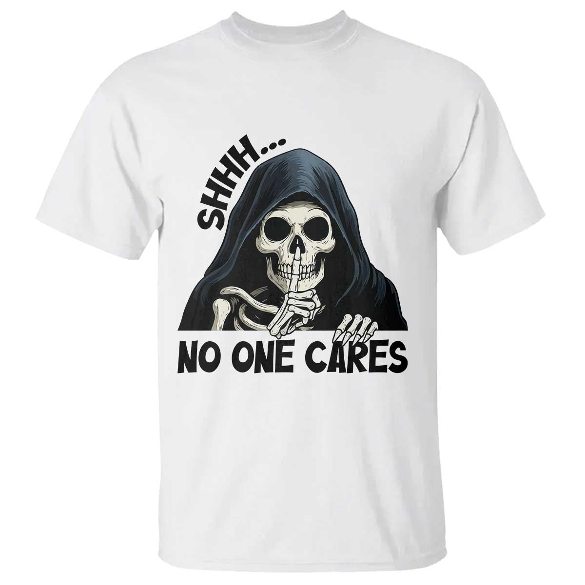 Funny Skeleton Humor T Shirt Shhh No One Cares - Wonder Print Shop