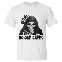 Funny Skeleton Humor T Shirt Shhh No One Cares - Wonder Print Shop