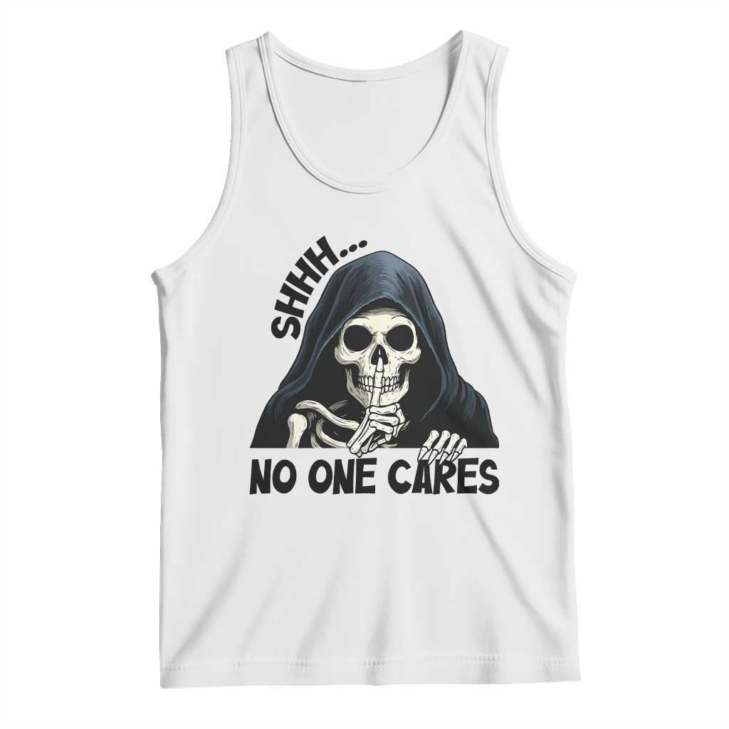 Funny Skeleton Humor Tank Top Shhh No One Cares - Wonder Print Shop