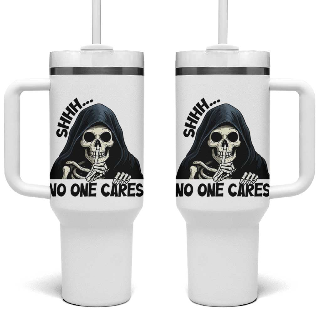 Funny Skeleton Humor Tumbler With Handle Shhh No One Cares