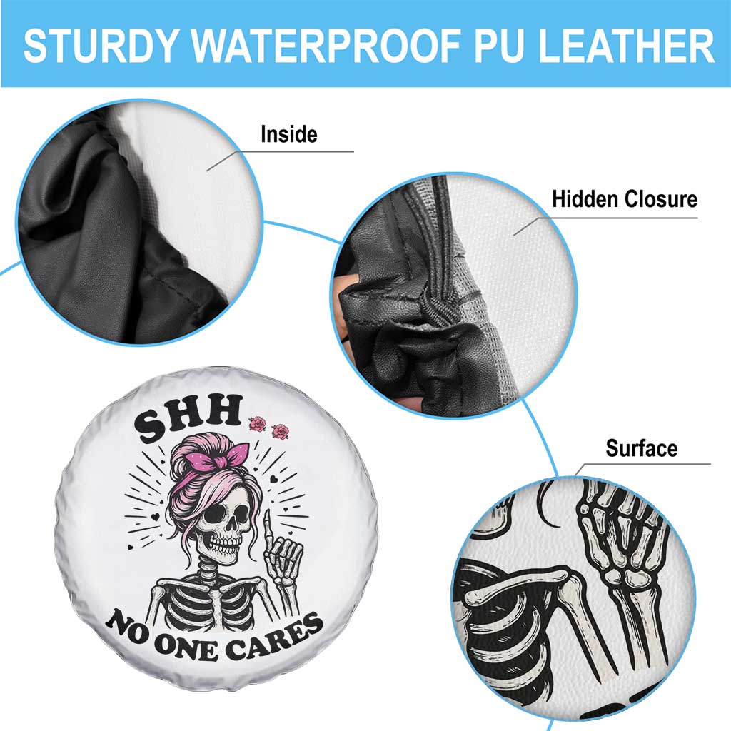 Funny Skeleton Sarcastic Spare Tire Cover Shhh No One Cares - Wonder Print Shop