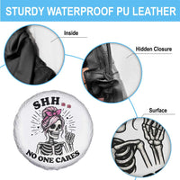 Funny Skeleton Sarcastic Spare Tire Cover Shhh No One Cares - Wonder Print Shop