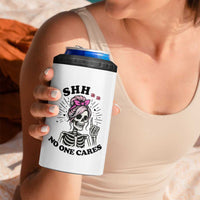 Funny Skeleton Sarcastic 4 in 1 Can Cooler Tumbler Shhh No One Cares