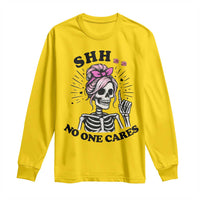 Funny Skeleton Sarcastic Long Sleeve Shirt Shhh No One Cares - Wonder Print Shop