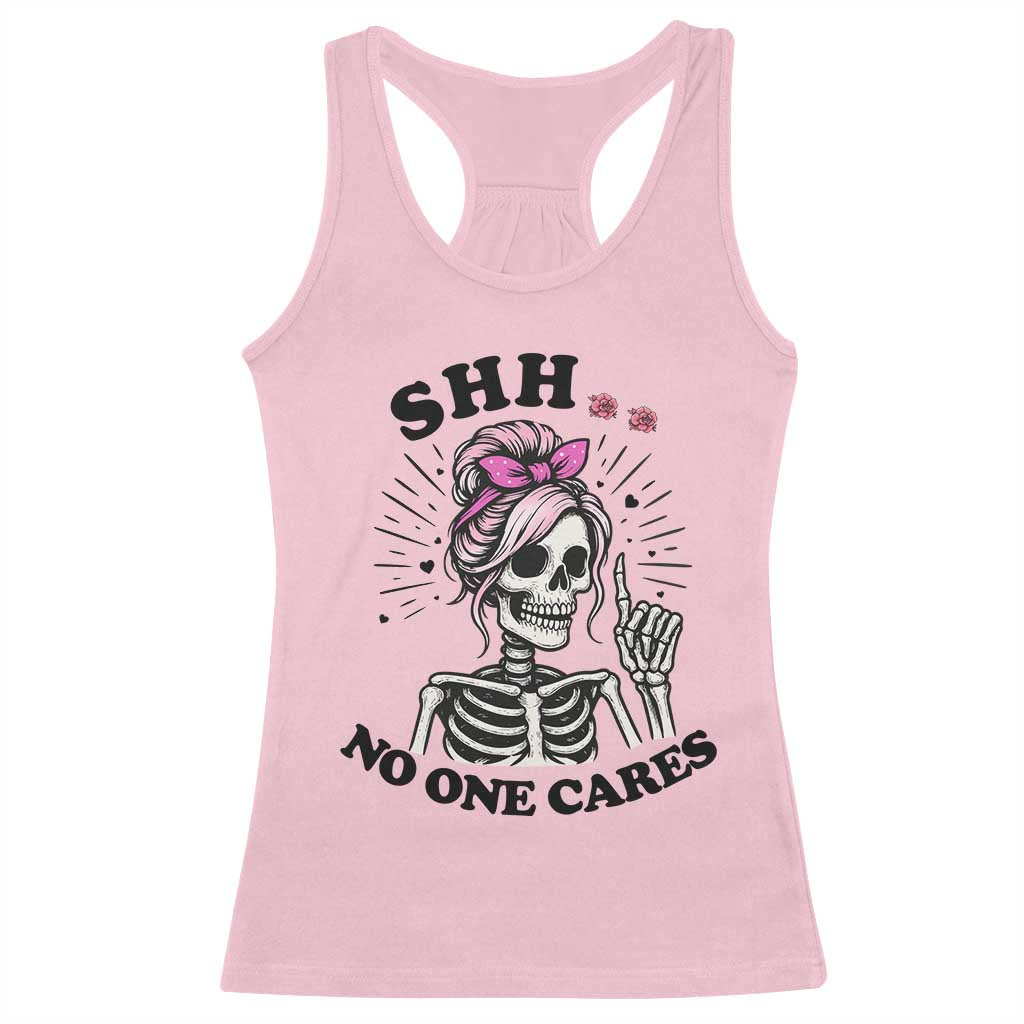 Funny Skeleton Sarcastic Racerback Tank Top Shhh No One Cares - Wonder Print Shop