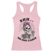 Funny Skeleton Sarcastic Racerback Tank Top Shhh No One Cares - Wonder Print Shop