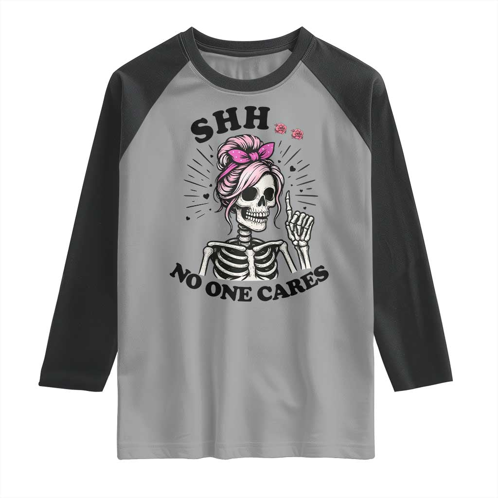 Funny Skeleton Sarcastic Raglan Shirt Shhh No One Cares - Wonder Print Shop
