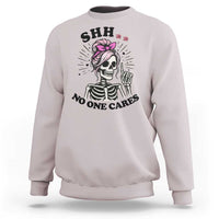 Funny Skeleton Sarcastic Sweatshirt Shhh No One Cares - Wonder Print Shop