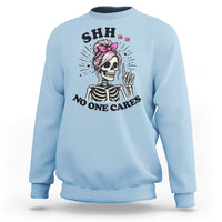 Funny Skeleton Sarcastic Sweatshirt Shhh No One Cares - Wonder Print Shop