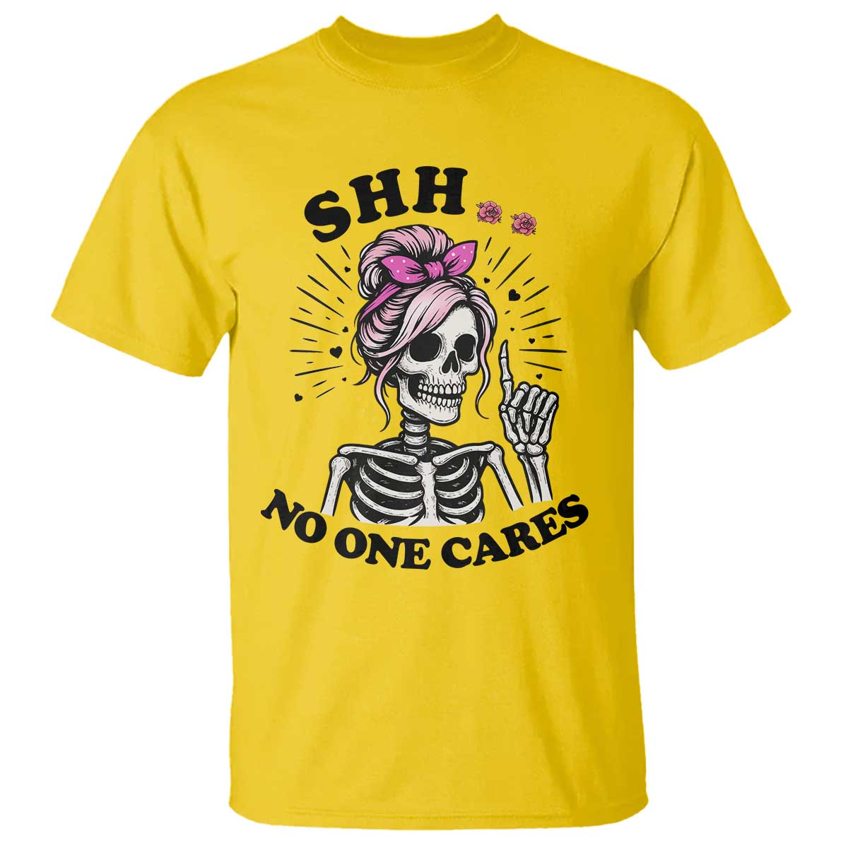 Funny Skeleton Sarcastic T Shirt Shhh No One Cares - Wonder Print Shop