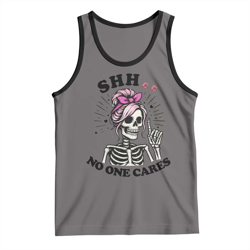 Funny Skeleton Sarcastic Tank Top Shhh No One Cares - Wonder Print Shop