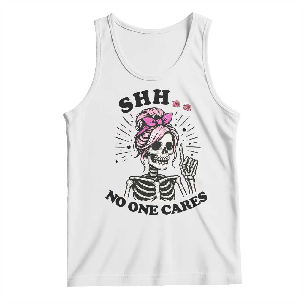 Funny Skeleton Sarcastic Tank Top Shhh No One Cares - Wonder Print Shop