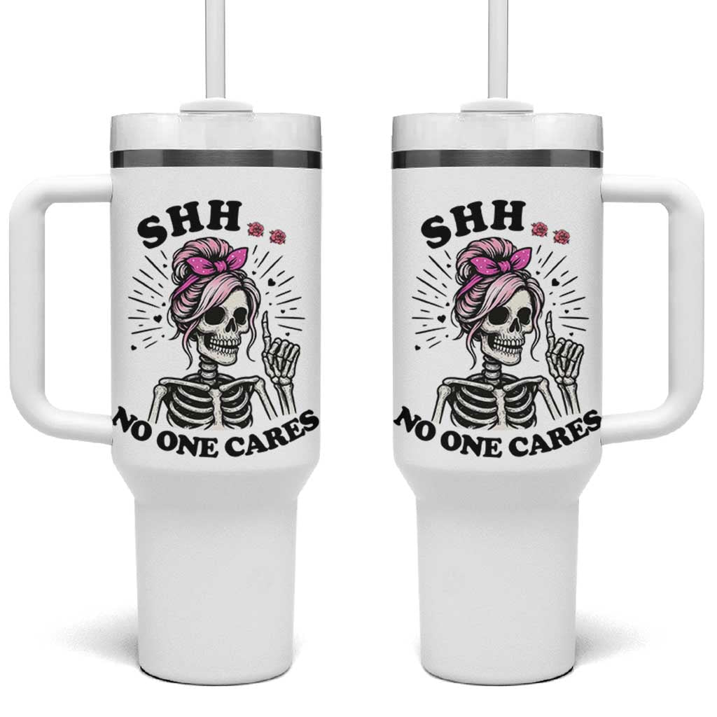 Funny Skeleton Sarcastic Tumbler With Handle Shhh No One Cares