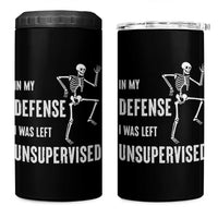 Funny Sarcastic 4 in 1 Can Cooler Tumbler In My Defence I Was Left Unsupervised