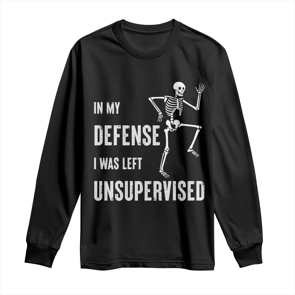 Funny Sarcastic Long Sleeve Shirt In My Defence I Was Left Unsupervised - Wonder Print Shop