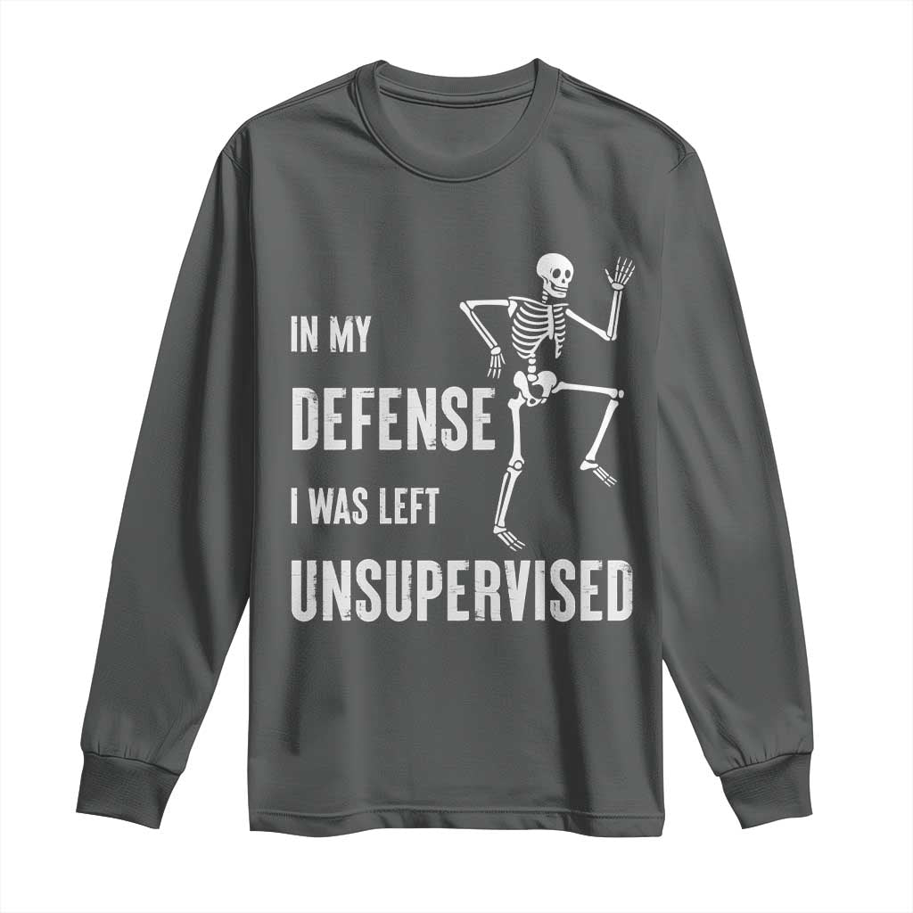 Funny Sarcastic Long Sleeve Shirt In My Defence I Was Left Unsupervised - Wonder Print Shop