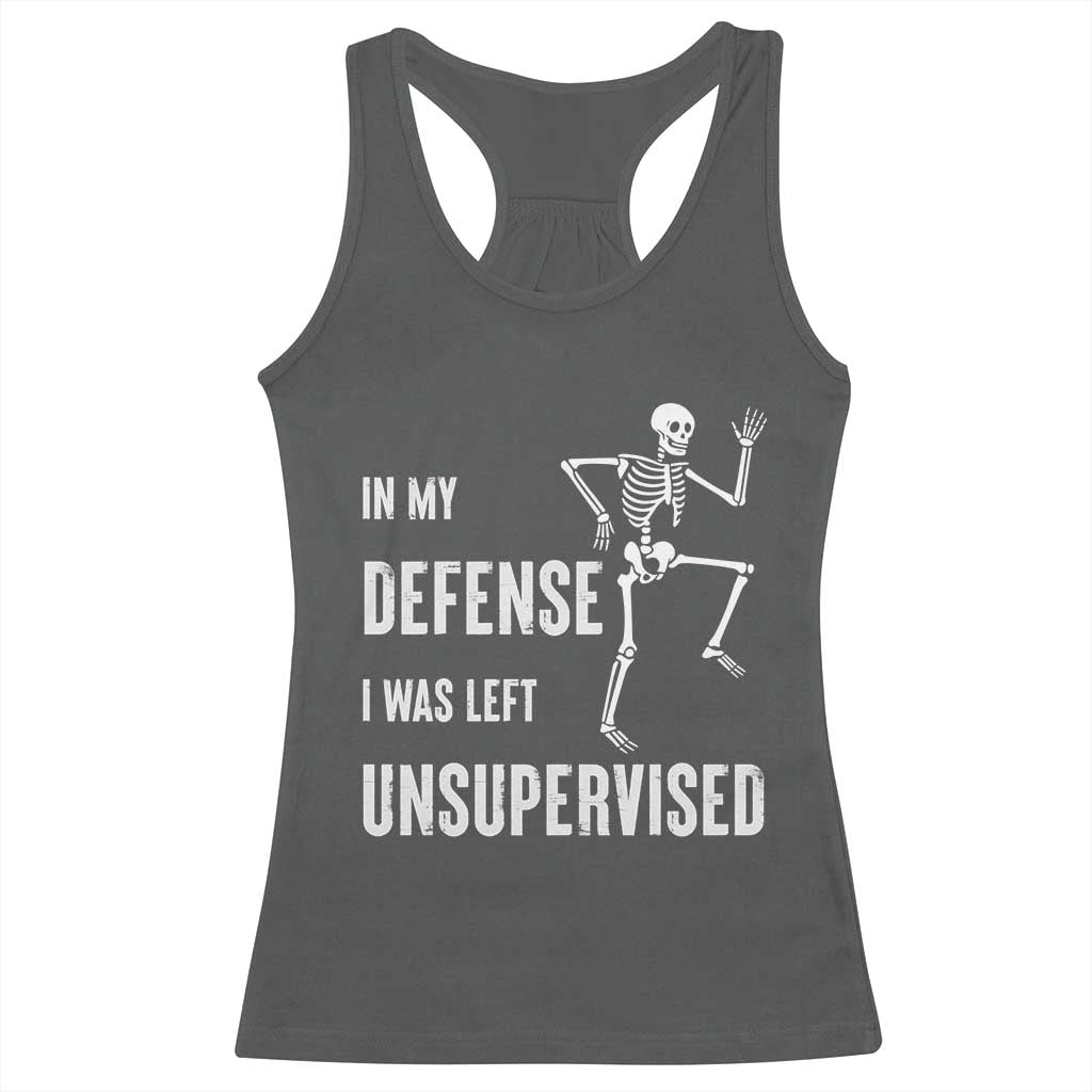 Funny Sarcastic Racerback Tank Top In My Defence I Was Left Unsupervised - Wonder Print Shop