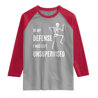 Funny Sarcastic Raglan Shirt In My Defence I Was Left Unsupervised - Wonder Print Shop