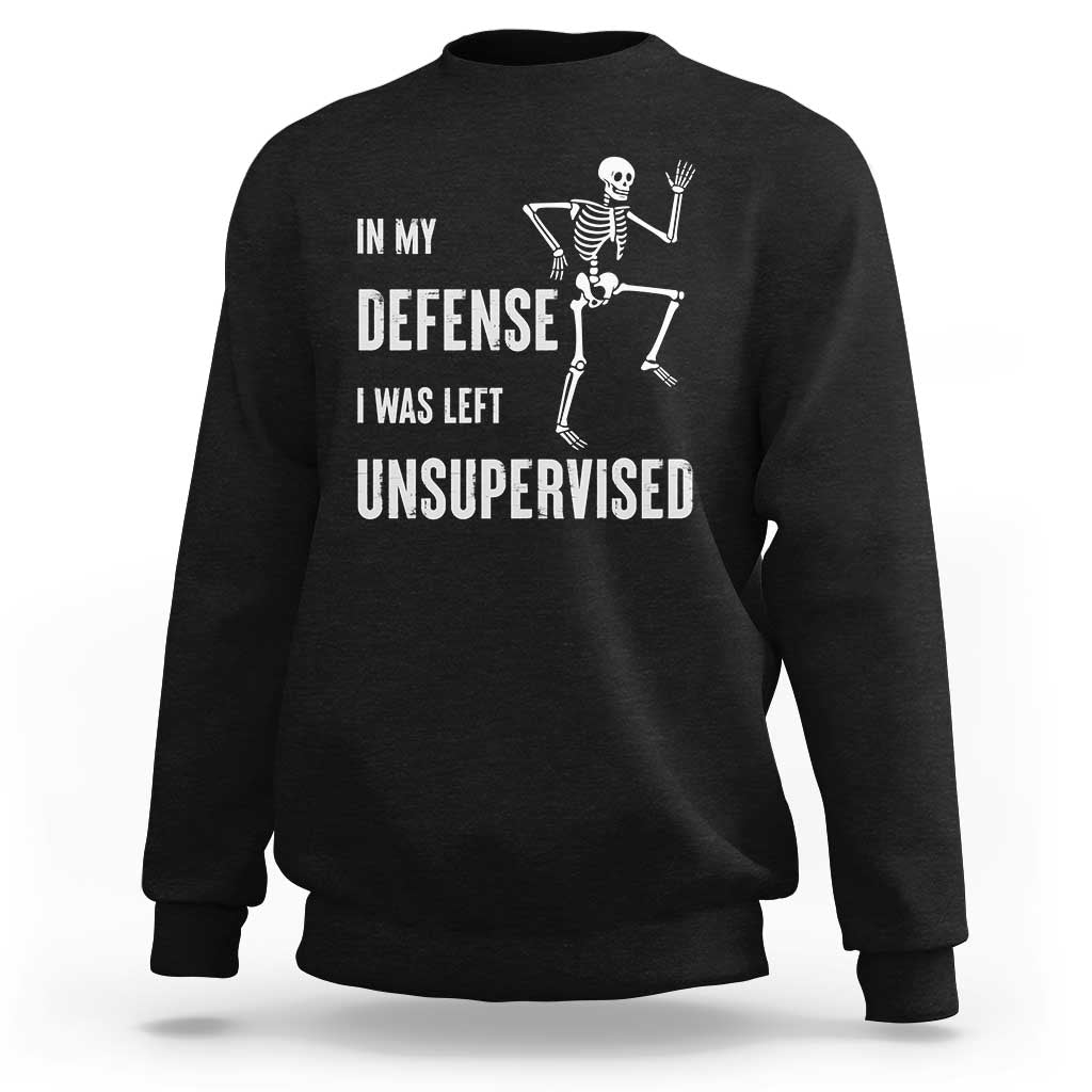 Funny Sarcastic Sweatshirt In My Defence I Was Left Unsupervised - Wonder Print Shop