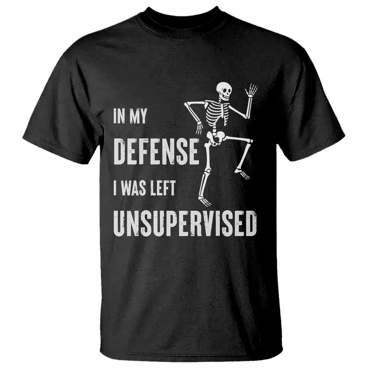 Funny Sarcastic T Shirt In My Defence I Was Left Unsupervised - Wonder Print Shop