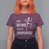 Funny Sarcastic T Shirt For Women In My Defence I Was Left Unsupervised - Wonder Print Shop