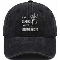 Funny Sarcastic Washed Cotton Baseball Cap In My Defence I Was Left Unsupervised